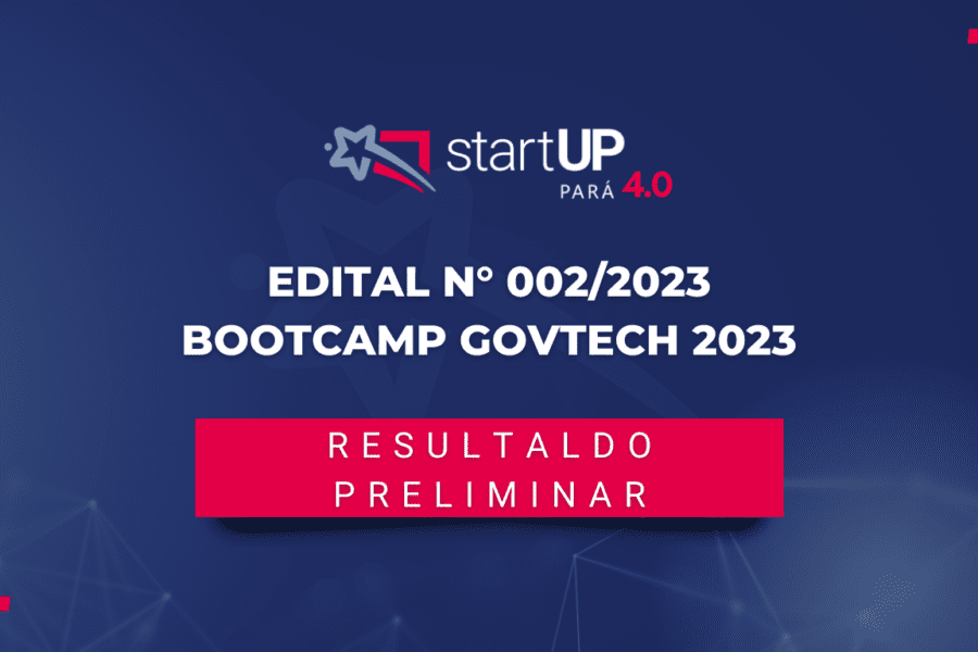 Bootcamp GOVTECH 2023: Resultados do Edital N° 002/2023 Revelam Inovação e Engajamento Governamental – novo post