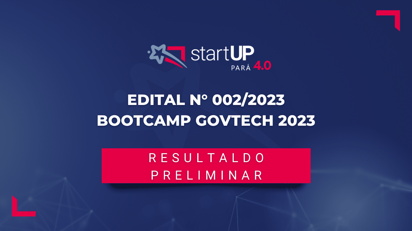 Bootcamp GOVTECH 2023: Resultados do Edital N° 002/2023 Revelam Inovação e Engajamento Governamental – novo post
